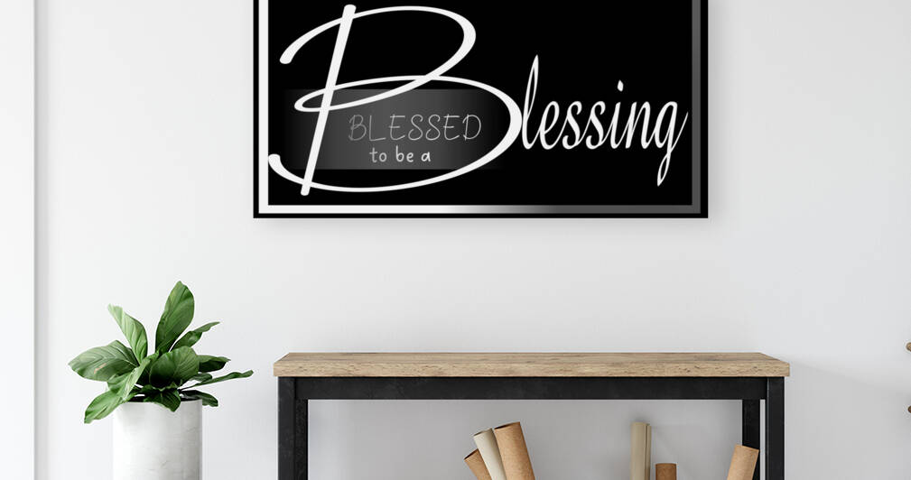 Blessed to be a blessing bw by Nathlee R Grant