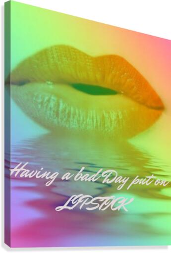 Having A Bad Day Put On Lipstick Canvas Print