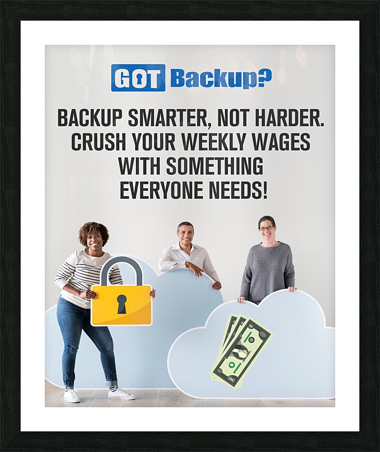 gotbackup2 Picture Frame print