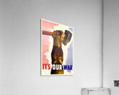 It’s Our War Acrylic Print