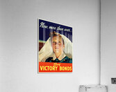 Now More than Ever…Buy Victory Bonds Acrylic Print