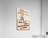 Don’t Waste Here – The Fuel You Save at Home Acrylic Print