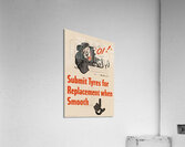 Submit Tyres for Replacement When Smooth Acrylic Print