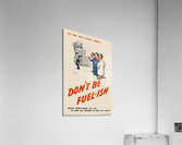 The Man Who Wasted Power! Don’t be Fuel-ish Acrylic Print