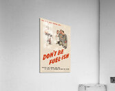 The Man Who Wasted Gas! Don’t be Fuel-ish Acrylic Print