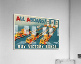 All Aboard! Buy Victory Bonds Acrylic Print