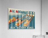 All Aboard! Buy Victory Bonds Acrylic Print