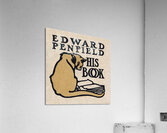 Edward Penfield His Book ca. 1900-1925 by Edward Penfield Acrylic Print
