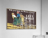 Will you help the women of France? 1918 by Edward Penfield Acrylic Print
