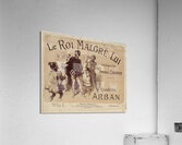 Le Roi Malgré Lui 1887 Poster by Jules Chéret Acrylic Print