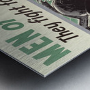 Men of Valor – They Fight for You Metal print