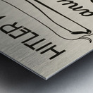 Hitler Will Go to Any Lengths to Obtain Information – Don’t Talk Metal print