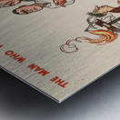 The Man Who Wasted Gas! Don’t be Fuel-ish Metal print