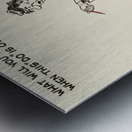 What Will You Do When This ‘Do’ is Over Metal print