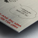 What Will You Have to Show When This Show is Over Metal print