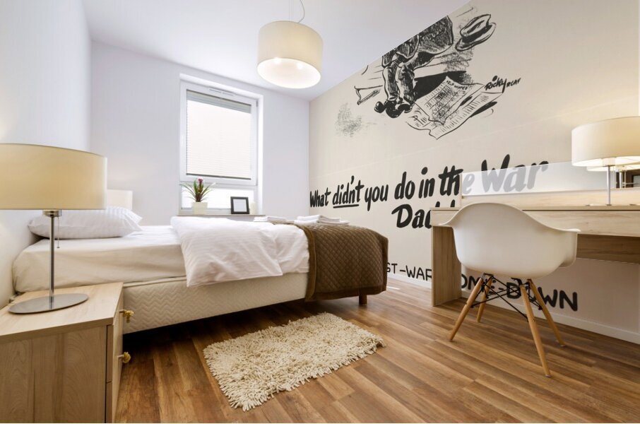What Didn’t You Do in the War Daddy Mural print