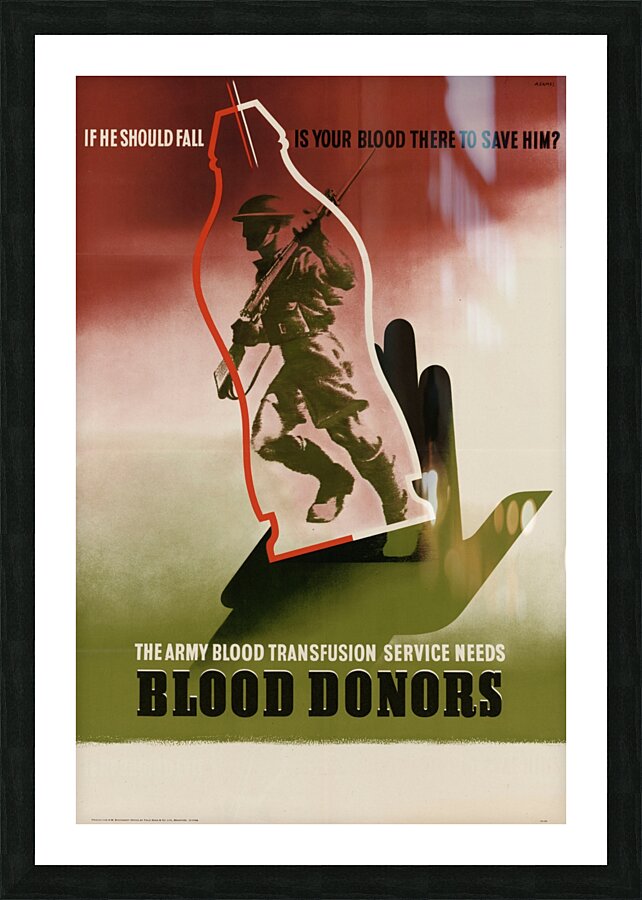 The Army Blood Transfusion Service Needs Blood Donors Picture Frame print