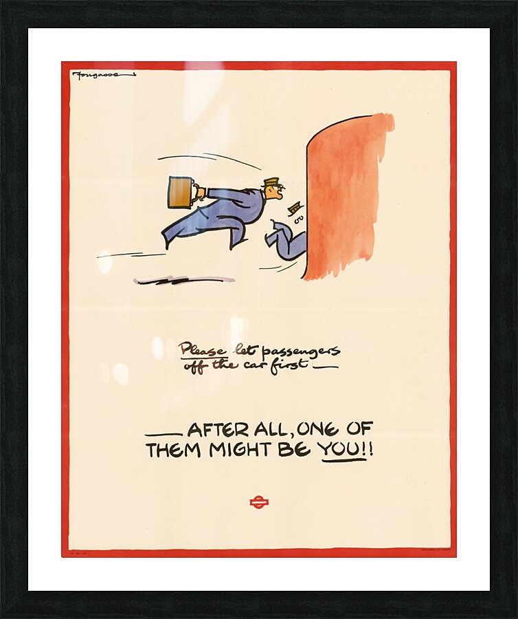 Please Let Passengers off the Car First – After All One of Them Might be You!! Picture Frame print