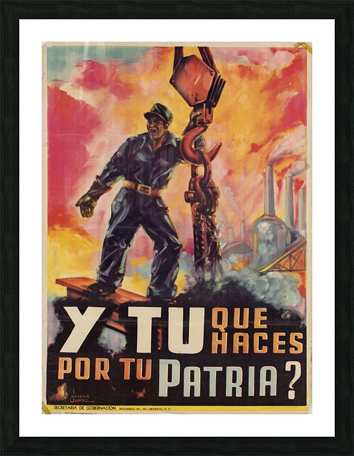 Y Tu Que Haces por Tu Patria Picture Frame print