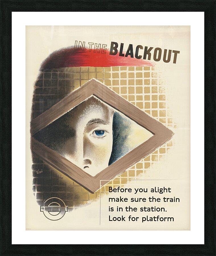 In the Blackout – Before You Alight Make Sure the Train is in the Station – Look for Platform Picture Frame print