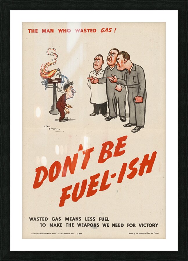 The Man Who Wasted Gas! Don’t be Fuel-ish Picture Frame print