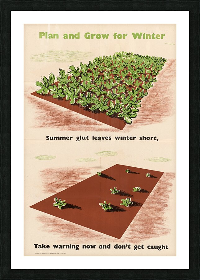 Plan and Grow for Winter – Summer Glut Leaves Winter Short – Take Warning Now and Don’t Get Caught Picture Frame print