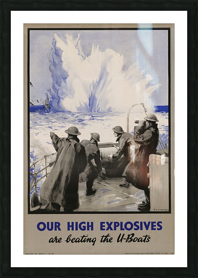 Our High Explosives are Beating the U-Boats  Picture Frame print