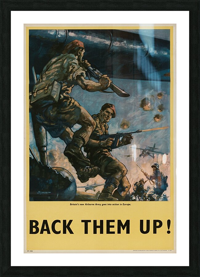 Britain’s New Airborne Army Goes into Action in Europe – Back Them Up! Picture Frame print