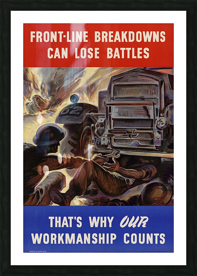 Front-Line Breakdowns Can Lose Battles – That’s Why Our Workmanship Counts  Picture Frame print