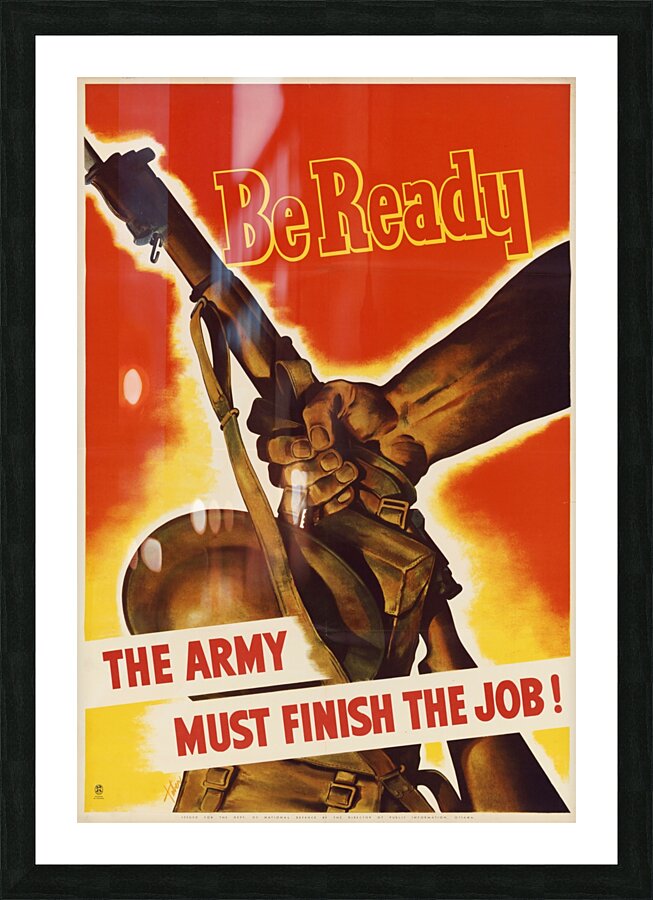 Be Ready – The Army Must Finish the Job!  Picture Frame print