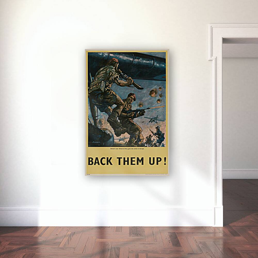 Britain’s New Airborne Army Goes into Action in Europe – Back Them Up! Reproduction