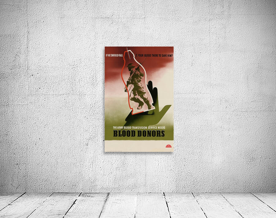 The Army Blood Transfusion Service Needs Blood Donors Wall Preview
