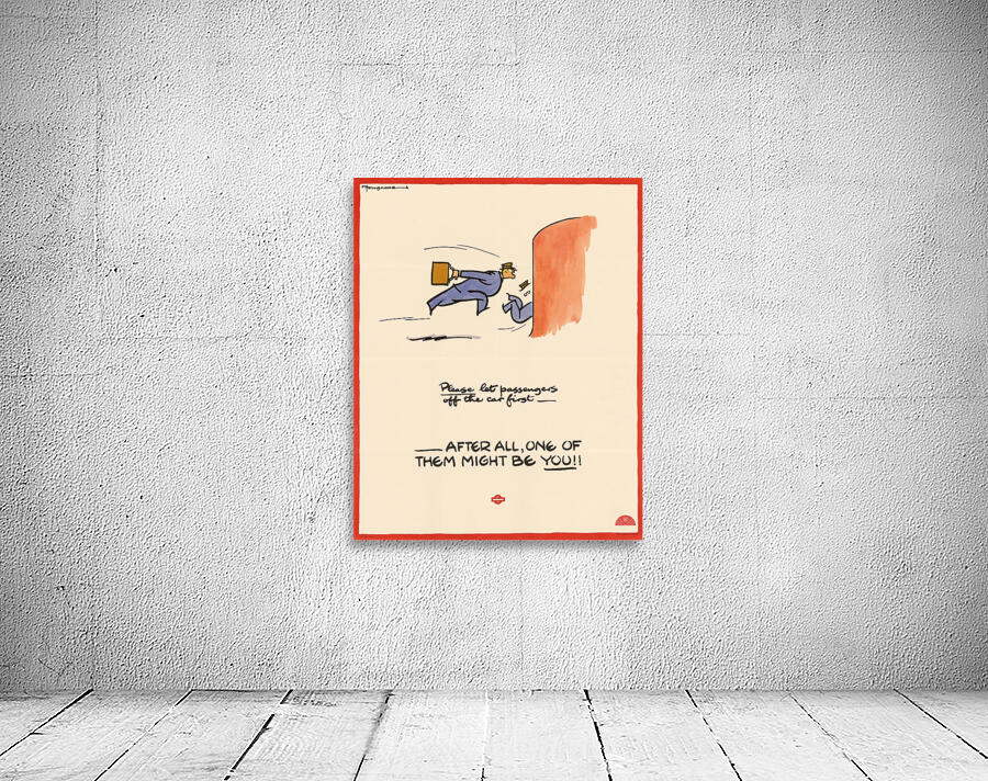 Please Let Passengers off the Car First – After All One of Them Might be You!! Wall Preview