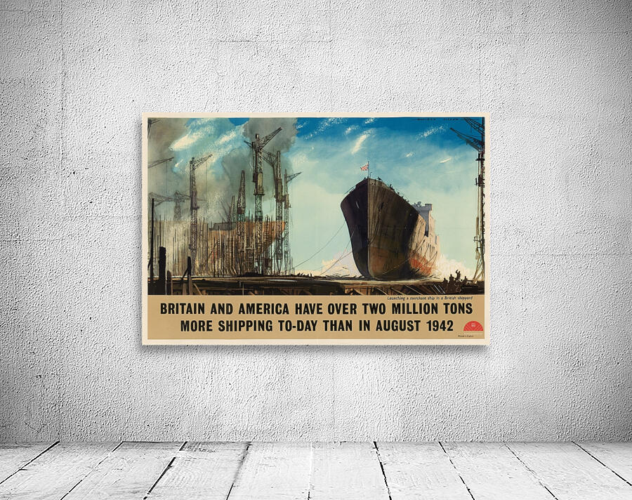 Britain and America Have Over Two Million Tons More Shipping Today Than in August 1942 Wall Preview