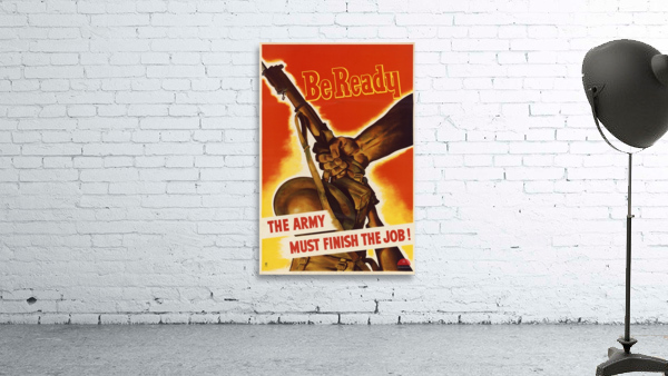 Be Ready – The Army Must Finish the Job!  Wall Preview