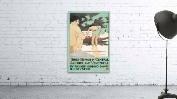 Three Gringos in Central America and Venezuela by Richard Harding Davis 1896 by Edward Penfield Wall Preview