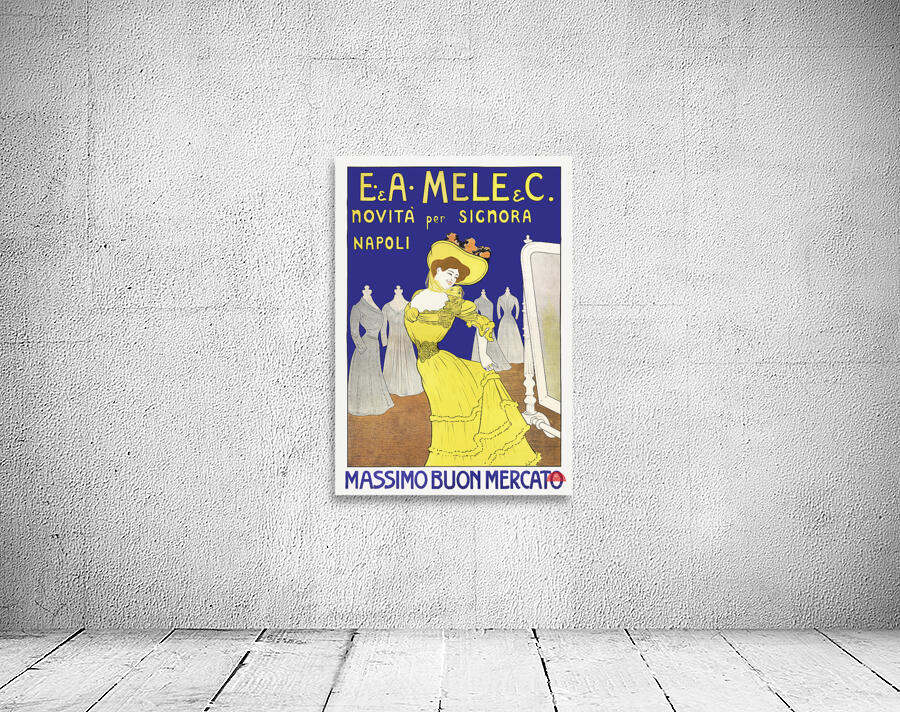 E. & A. Mele & C. novita per signora Napoli: Massimo Buono mercato / / L. Cappiello 1902 by Leonetto Cappiello Wall Preview