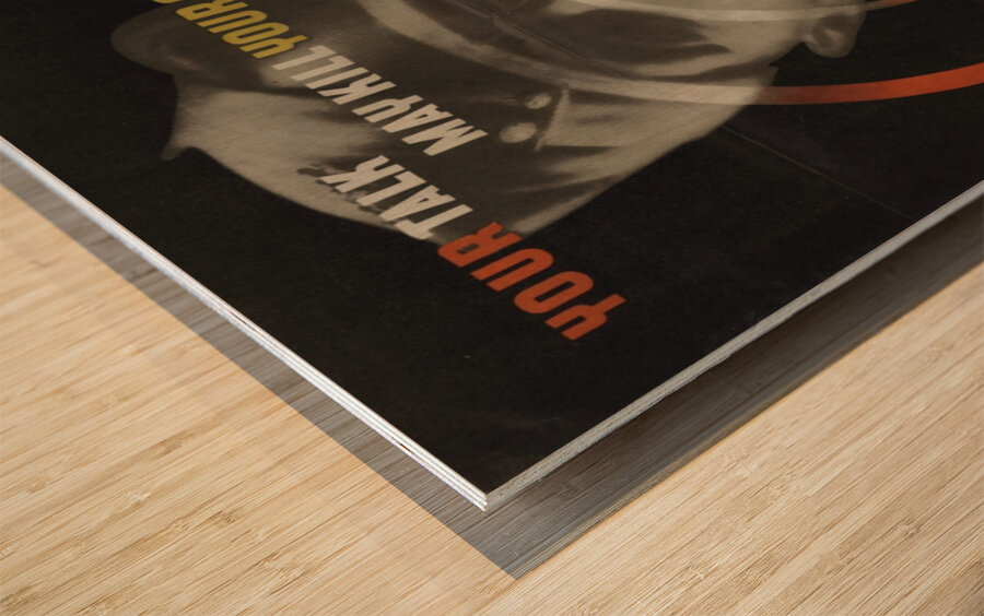 Your Talk May Kill Your Comrades Wood print