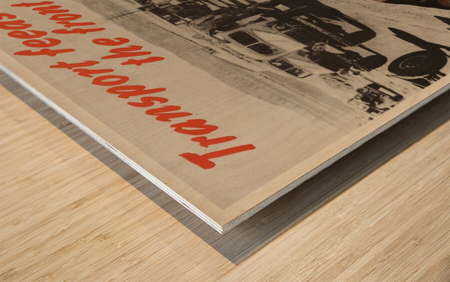 Transport Feeds the Front Line Wood print