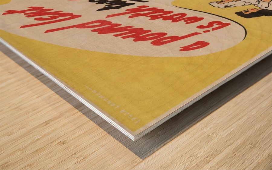 A Pound Lent is Worth Two Spent! Wood print