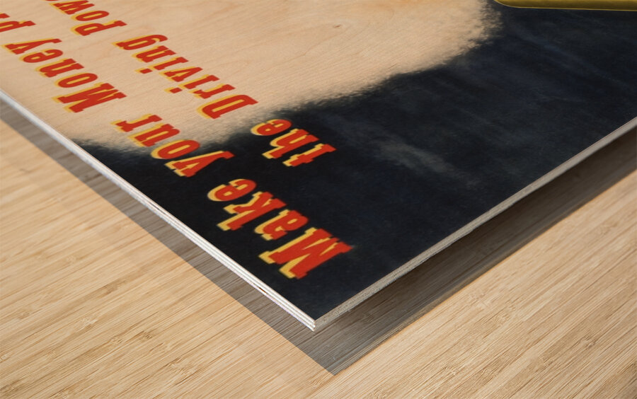 Make Your Money Provide the Driving Power – Put it in the Post Office Savings Bank Wood print