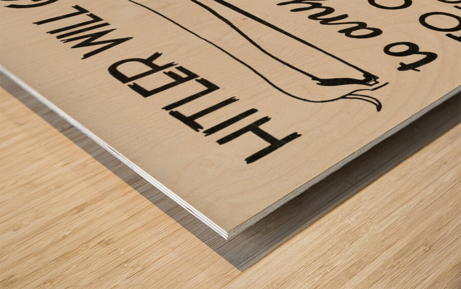 Hitler Will Go to Any Lengths to Obtain Information – Don’t Talk Wood print