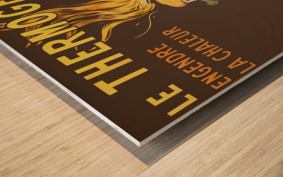 Le Thermogene: Engenore la chaleur et guérit toux rhumatismes points de cote etc. 1909 by Leonetto Cappiello Wood print