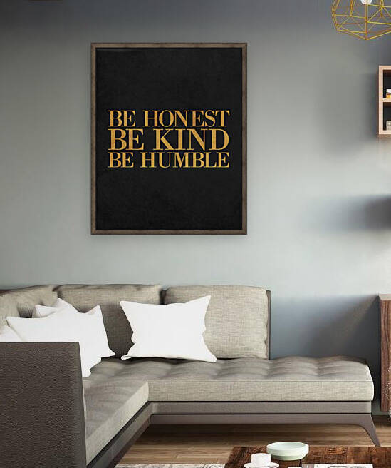 Be Honest  Be Kind  Be Humble - Motivational Typography 1 by Cosmic Soup