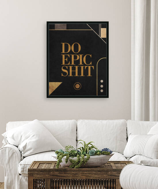 Do Epic Shit - Art Deco Typographic 1 by Cosmic Soup