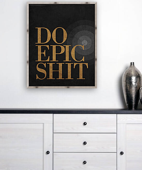 Do Epic Shit - Minimalist Typography 1 - Motivational Quote by Cosmic Soup