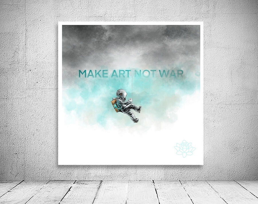 Make art not war  Wall Preview
