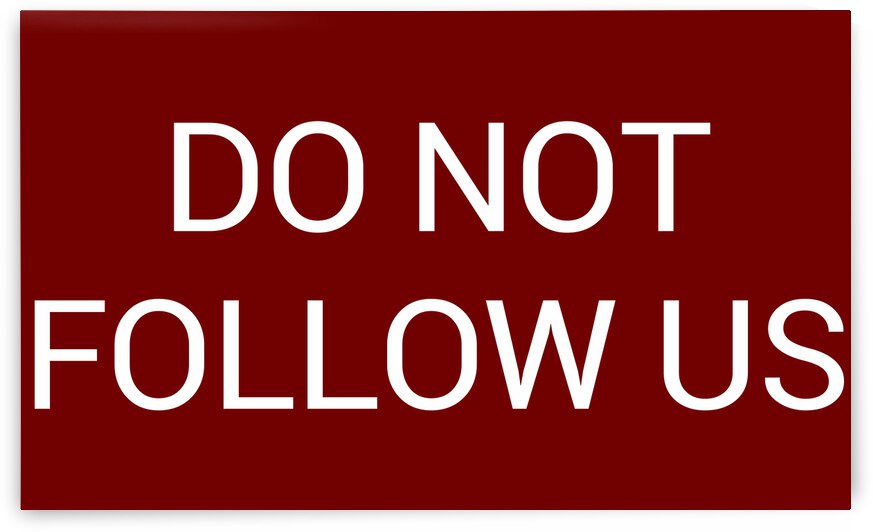 DO NOT FOLLOW US blood red by Lenie Blue by Lenie Blue