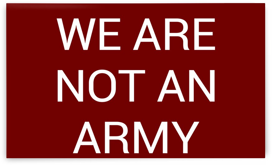 WE ARE NOT AN ARMY blood red by Lenie Blue by Lenie Blue