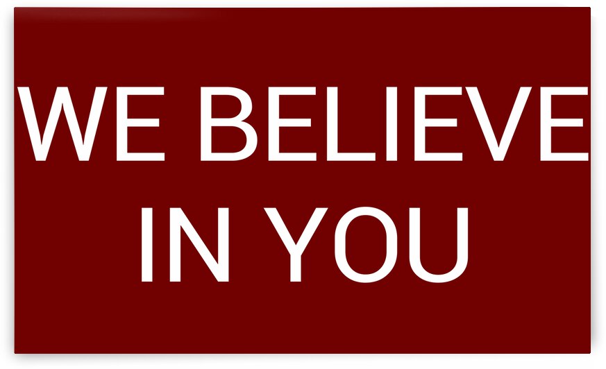 WE BELIEVE IN YOU blood red by Lenie Blue by Lenie Blue